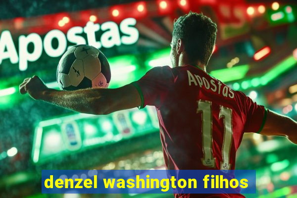 denzel washington filhos